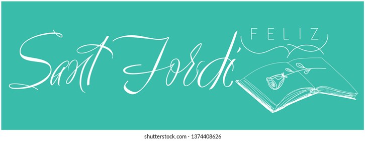 Sant Jordi or Saint George's Day - calligraphy written in Spanish on turquoise background. Flat vector illustration with book and rose for cards, posters, prints, invitations, greetings, banners, web.