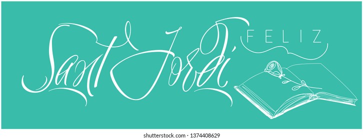 Sant Jordi or Saint George's Day - calligraphy written in Spanish on turquoise background. Flat vector illustration with book and rose for cards, invitations, greetings, posters, prints, banners, web.