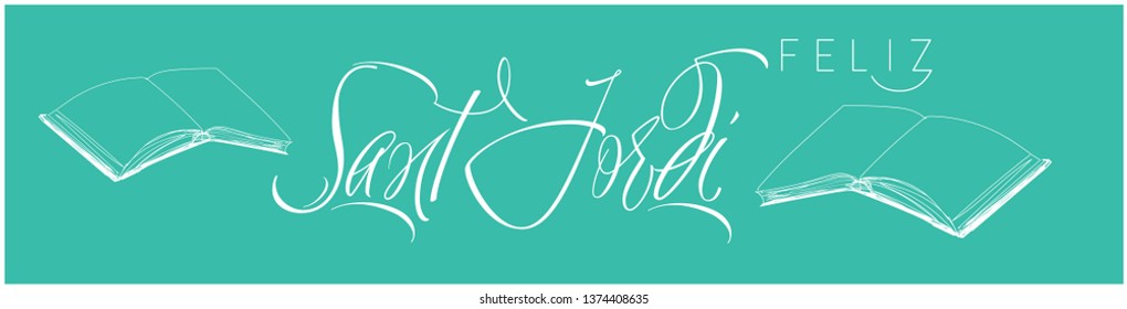 Sant Jordi or Saint George's Day - calligraphy written in Spanish on turquoise background. Flat vector illustration with books for design, cards, posters, prints, greetings, invitations, banners, web.