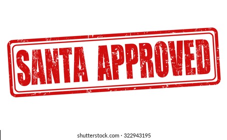 Santa approved grunge rubber stamp on white background, vector illustration