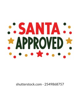 Santa approved typography vector illustration on white background 