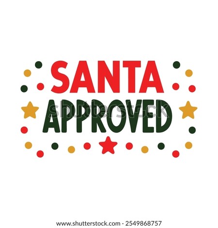 Santa approved typography vector illustration on white background 
