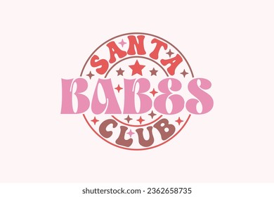Santa Babes Club Christmas SVG Design, Christmas T-shirts, Funny Christmas Quotes Design