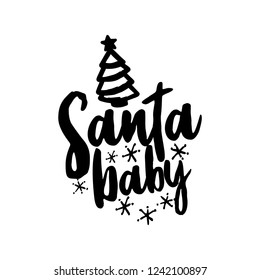Santa baby - Calligraphy phrase for Christmas. Hand drawn lettering for Xmas greetings cards, invitations. Good for t-shirt, mug, scrap booking, gift, printing press. Holiday quotes.