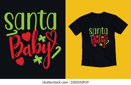 Santa baby - Christmas t shirt design vector template, snowman, snow flacks, Santa Claus, joyful ,reindeer, gnome, merry Christmas print Svg