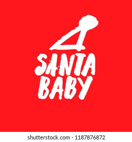 Santa Baby hand lettering. Inspirational motivational quote. Christmas, New Year postcard.