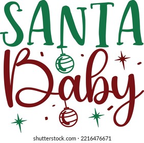 Santa Baby, Merry Christmas shirt print template, funny Xmas shirt design, Santa Claus funny quotes typography design
