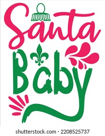 Santa Baby Merry Christmas shirts Print Template, Xmas Ugly Snow Santa Clouse New Year Holiday Candy Santa Hat vector illustration for Christmas hand lettered
