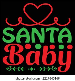 Santa Baby, Merry Christmas shirts Print Template, Xmas Ugly Snow Santa Clouse New Year Holiday Candy Santa Hat vector illustration for Christmas hand lettered