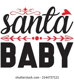 Santa baby t shirt design, vector file.  