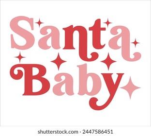 Santa Baby T-shirt, Merry Christmas SVG,Funny Christmas Quotes, New Year Quotes, Merry Christmas Saying, Christmas Saying, Holiday T-shirt,Cut File for Cricut