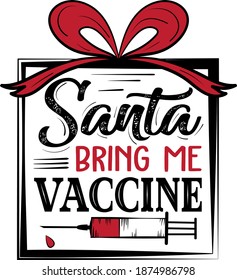 Santa Bring me Vaccine. Syringe vector. Gift