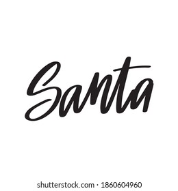 Santa calligraphy hand lettering with word isolated on white. Vector template for typography poster, sticker, banner, sticker, etc. 