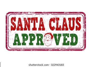 Santa Claus approved grunge rubber stamp on white background, vector illustration