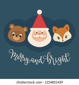 Santa Claus a bear and fox. Merry and Bright hand lettering. Vector illustration