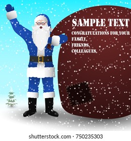 Santa Claus in a blue suit with a huge bag of gifts, on the bag a place for your text. Vector image.