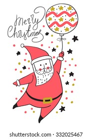 Santa Claus with Christmas ball. Christmas card.