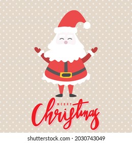 Santa Claus with Christmas handwritten calligraphy  in Christmas holiday ,for content online or banner for your website and template, Simple cartoon flat style. illustration Vector EPS 10