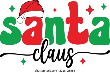 Santa Claus. Christmas T-Shirt Design, Posters, Greeting Cards, Textiles, and Sticker Vector Illustration