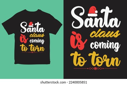 Santa claus is coming to torn t-shirt design vector