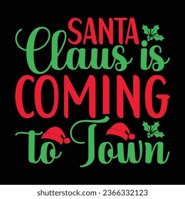  Santa Claus is Coming to Town- Christmas design