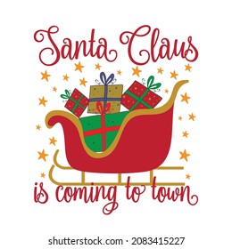 Santa Claus is coming to town -  gifts boxes in sleigh.
Good for gifts decoration, poster, card, label textiloe print for Christmas. 
