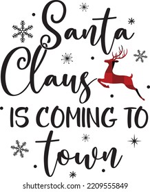 Santa Claus Is Coming To Town, Merry Christmas, Santa, Christmas Holiday, Vector Illustration Files