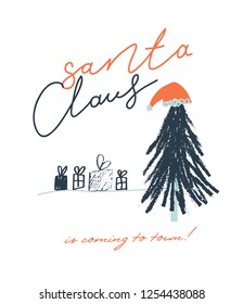 SANTA CLAUS IS COMING TO TOWN sign. Holiday vector text design. Vector illustration and typography for design. Creative modern style design.