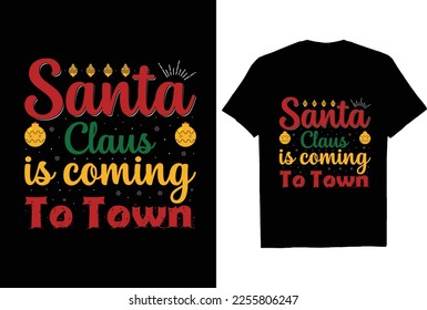 Santa claus is Coming to town t shirt