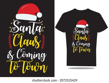 Santa Claus is coming to town t-shirt design