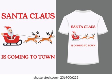 Santa Claus is coming to town, Typography t shirt design.