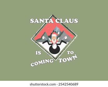 Santa Claus Is Coming To Town-Vector Christmas T shirt Design