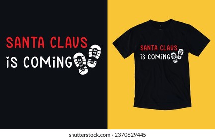 Santa claus is coming typography t shirt design vector s vg file free, December, Christmas , santa clause, snow man, bundle