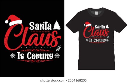 santa claus is coming,Christmas t-shirt design.Merry Christmas T-shirts.
Christmas t-shirt design ready for print  benner,poster,pod any print,item
 fashion Santa Claus cards Christmas Tree Vector
