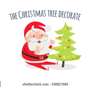 Santa Claus decorate Xmas tree. Decoration of holiday evergreen fir. Star and ball. Merry Christmas and Happy New Year concept. Winter holiday illustration. Greeting card. Vector in flat style design