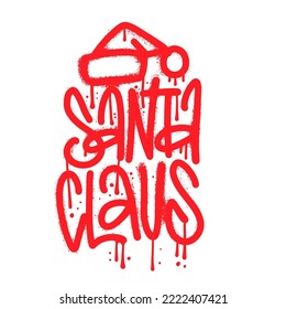 Santa Claus - Decorative Greeting Card with handdrawn urban graffiti lettering. Handwritten textured sprayed phrase with Santa Hat. Trendy rough vector design element for xmas decorations