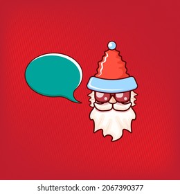 Santa Claus head with Santa red hat and hipster sunglasses and speech bubble isolated on red background. Santa Claus label or sticker design. Christmas greeting card template