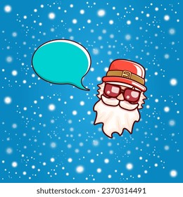 Santa Claus head with Santa red hat and hipster sunglasses and speech bubble isolated on blue snowy background. Santa Claus label or sticker design. Christmas greeting card template