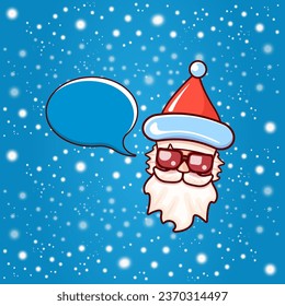 Santa Claus head with Santa red hat and hipster sunglasses and speech bubble isolated on blue snowy background. Santa Claus label or sticker design. Christmas greeting card template