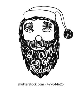 Santa Claus head. Vintage grunge quote poster I am Cool Daddy, It can be used for printing on t-shirts or coloring books.