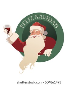 Santa Claus holding a glass of wine. "Feliz Navidad" Spanish language. 