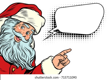 Santa Claus pointing to copy space. Comic bubble. New year and Christmas. Pop art retro vector illustration