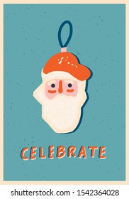 Santa Claus portrait on traditional Christmas ornament with text quote Celebrate. Winter Holiday collection in vector.