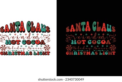 Santa Claus Reindeer Hot Cocoa Holiday Movies Christmas Light SVG File, Christmas T Shirt