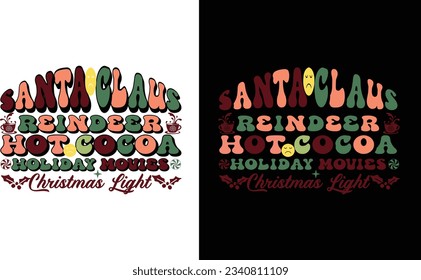 Santa Claus Reindeer Hot Cocoa Holiday Movies Christmas Light SVG File, Holiday T Shirt File