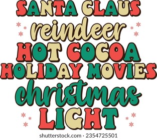 Santa Claus Reindeer Hot Cocoa Holiday Movies Christmas Light T-shirt Design