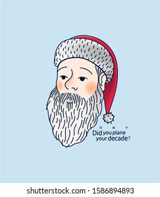 santa claus is seriously asking did you plan your decade?_ klaus head vector illustration