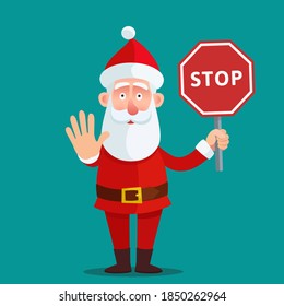 Santa Claus show hand a stop gesture and hold a red board sign with the text STOP. No party and christmas celebration. Vector illustration, flat design, cartoon style, isolated background.