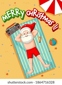 Santa Claus taking sun bath on the beach with summer element and merry christmas font illustration