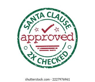 Santa Clause approved 2x checked North Pole grunge rubber stamp design with white background